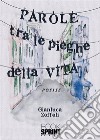 Parole tra le pieghe della vita. E-book. Formato EPUB ebook di Gianluca Zoffoli