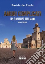 Amori complicati - Nuova Edizione. E-book. Formato EPUB ebook