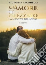 Un amore spezzato. E-book. Formato EPUB ebook