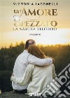 Un amore spezzato. E-book. Formato EPUB ebook