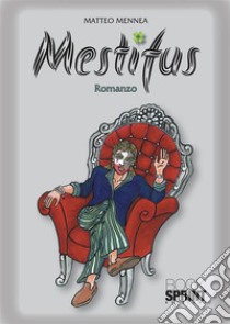 MESTiFUS. E-book. Formato EPUB ebook di Matteo Mennea