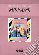 I cento suoni del silenzio. E-book. Formato EPUB ebook