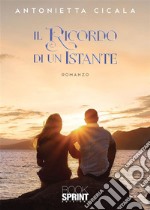 Il ricordo di un istante. E-book. Formato EPUB ebook