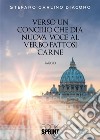 Verso un Concilio che dia nuova voce al Verbo fattosi carne. E-book. Formato PDF ebook