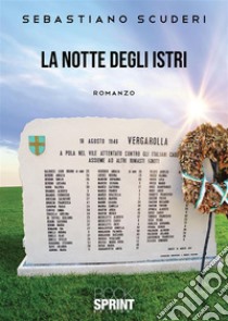 La notte degli Istri. E-book. Formato EPUB ebook di Sebastiano Scuderi