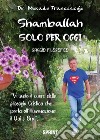 Shamballah - Solo per oggi. E-book. Formato EPUB ebook di Mikado Francescoji