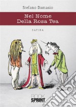 Nel Nome Della Rosa Tea. E-book. Formato EPUB ebook