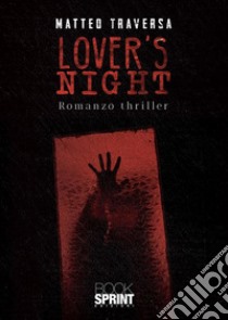 Lover’s night. E-book. Formato EPUB ebook di Matteo Traversa