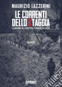 Le correnti dello Staggia. E-book. Formato EPUB ebook di Maurizio Lazzerini