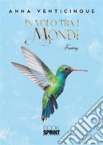 In volo tra i Mondi. E-book. Formato EPUB ebook