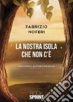 La nostra isola che non c’è. E-book. Formato EPUB