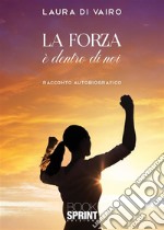 La forza è dentro di noi. E-book. Formato EPUB ebook