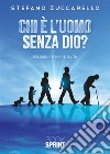 Chi è l’uomo senza Dio?. E-book. Formato EPUB ebook di Stefano Zuccarello