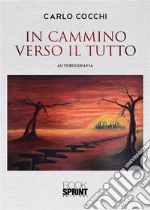 In cammino verso il tutto. E-book. Formato EPUB ebook