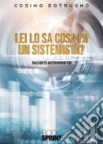 Lei lo sa cosa fa un sistemista?. E-book. Formato EPUB ebook