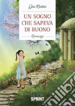 Un sogno che sapeva di buono. E-book. Formato EPUB ebook