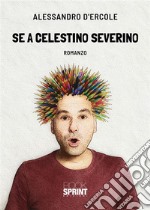 Se a Celestino Severino. E-book. Formato EPUB