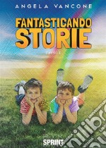 Fantasticando storie. E-book. Formato EPUB