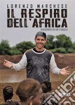 Il Respiro dell’Africa. E-book. Formato PDF ebook