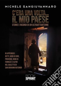 C’era una volta… il mio paese. E-book. Formato EPUB ebook di Michele Sangiuvannaro