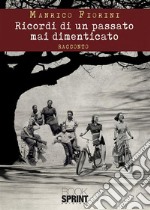 Ricordi di un passato mai dimenticato. E-book. Formato EPUB ebook