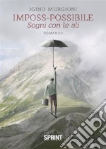 Imposs-possibile. E-book. Formato EPUB