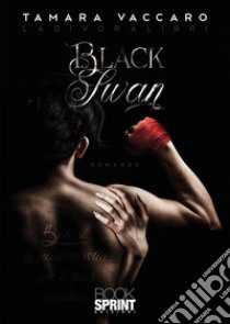 Black Swan - Ladivoralibri. E-book. Formato EPUB ebook di Tamara Vaccaro