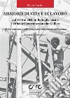 Memorie di vita e lavoro dal 1944 al 2020 in Battaglia Terme e Officine Elettromeccaniche Galileo. E-book. Formato PDF ebook