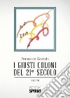 I giusti coloni del 21° secolo. E-book. Formato EPUB ebook di Francesco Gazzola