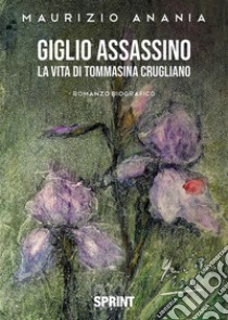 Giglio assassino. E-book. Formato EPUB ebook di Maurizio Anania