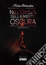 Nell’ombra della mente oscura. E-book. Formato EPUB ebook