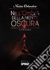 Nell’ombra della mente oscura. E-book. Formato EPUB ebook di Katia Orlandini