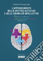 L’apprendimento nello spettro autistico e nelle disabilità intellettive. E-book. Formato PDF ebook