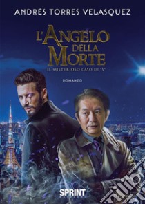 L’angelo della morte. E-book. Formato EPUB ebook di Andrès Torres Velasquez