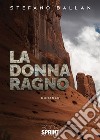 La donna ragno. E-book. Formato EPUB ebook di Stefano Ballan