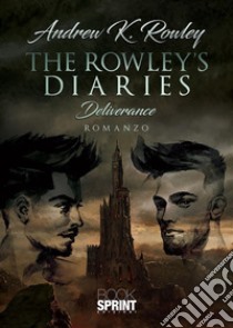 The Rowley’s Diaries. E-book. Formato EPUB ebook di Andrew K. Rowley