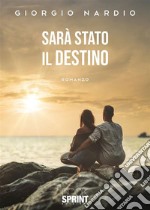 Sarà stato il destino. E-book. Formato EPUB ebook