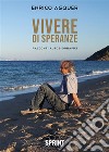 Vivere di speranze. E-book. Formato EPUB ebook di Enrico Asquer