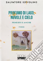 Profumo di lago, nuvole e cielo. E-book. Formato EPUB ebook