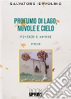 Profumo di lago, nuvole e cielo. E-book. Formato EPUB ebook