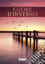 Cuore d’inverno. E-book. Formato EPUB ebook