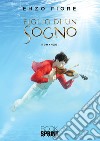 Figlio di un sogno. E-book. Formato EPUB ebook di Enzo Fiore