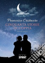 Cinquanta storie di coppia. E-book. Formato EPUB ebook