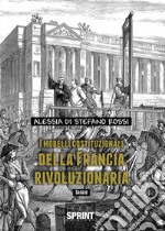 I modelli costituzionali della Francia rivoluzionaria. E-book. Formato EPUB ebook