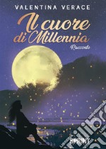 Il cuore di Millennia. E-book. Formato EPUB ebook