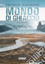 Mondo di ghiaccio. E-book. Formato EPUB