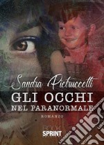 Gli occhi nel paranormale. E-book. Formato EPUB ebook