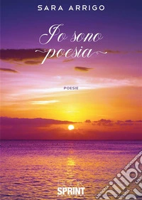Io sono poesia. E-book. Formato EPUB ebook