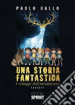 Una storia fantastica. E-book. Formato EPUB ebook