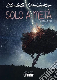 Solo a metà. E-book. Formato EPUB ebook